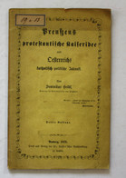 Preußens Protestantische Kaiseridee U. Oesterrichs Katholisch-politische Zukunft. - 4. Neuzeit (1789-1914)