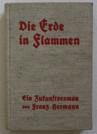 Die Erde In Flammen. Ein Zukunftsroman Aus Den Jahren 1937/38. - 5. Zeit Der Weltkriege