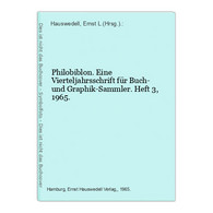 Philobiblon. Eine Vierteljahrsschrift Für Buch- Und Graphik-Sammler. Heft 3,  1965. - Sonstige & Ohne Zuordnung