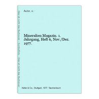 Mineralien Magazin. 1. Jahrgang, Heft 6, Nov./Dez. 1977. - Sonstige & Ohne Zuordnung