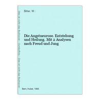 Die Angstneurose. Entstehung Und Heilung. Mit 2 Analysen Nach Freud Und Jung - Psychologie