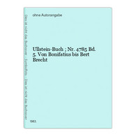 Ullstein-Buch ; Nr. 4785 Bd. 5. Von Bonifatius Bis Bert Brecht - 4. Neuzeit (1789-1914)