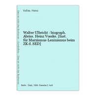 Walter Ulbricht : Biograph. Abriss. - 4. Neuzeit (1789-1914)