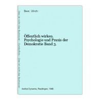 Öffentlich Wirken. Psychologie Und Praxis Der Demokratie Band 3. - Psicología