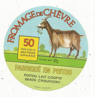 étiquette De Fromage De CHEVRE Fabriqué En POITOU, Poitou Lait Coopérative ,86 , CHAUVIGNY , Vienne - Cheese