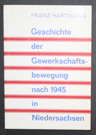 Geschichte Der Gewerkschaftsbewegung Nach 1945 In Niedersachsen. - Mappemondes