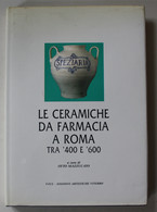 Le Ceramiche Da Farmacia A Roma Tra '400 E '600. - Photography