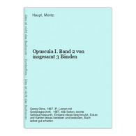 Opuscula I. Band 2 Von Insgesamt 3 Bänden - Autores Alemanes
