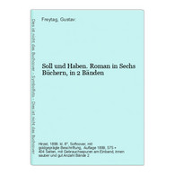 Soll Und Haben. Roman In Sechs Büchern, In 2 Bänden - Deutschsprachige Autoren