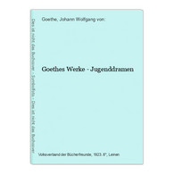 Goethes Werke - Jugenddramen - German Authors