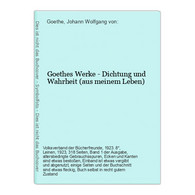 Goethes Werke - Dichtung Und Wahrheit (aus Meinem Leben) - Deutschsprachige Autoren