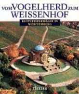 Vom Vogelherd Zum Weissenhof - Kulturdenkmäler In Württemberg - Allemagne (général)
