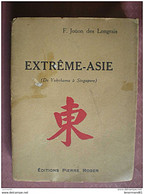 EXTRËME ASIE DE YOKOHAMA A SINGAPORE F JOUON DES LONGRAIS EDITION PIERRE ROGER 1927 8 PLANCHES HORS TEXTES ET 1 CARTE - Histoire