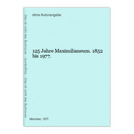 125 Jahre Maximilianeum. 1852 Bis 1977. - 4. Neuzeit (1789-1914)