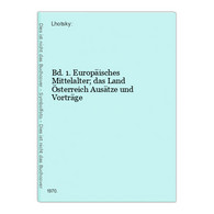 Bd. 1. Europäisches Mittelalter; Das Land Österreich - 4. Neuzeit (1789-1914)