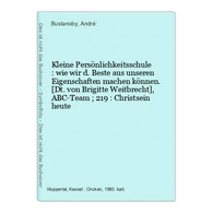 Kleine Persönlichkeitsschule : Wie Wir D. Beste Aus Unseren Eigenschaften Machen Können. - Psicologia