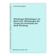 Nürnberger Mitteilungen. 63. Band 1976. Mitteilungen Des Vereins Für Geschichte Der Stadt Nürnberg. - 4. Neuzeit (1789-1914)