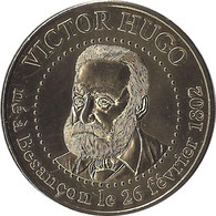 2013 MDP310 - BESANÇON - Victor Hugo - (né à Besançon Le 26 Février 1802) / MONNAIE DE PARIS - 2013