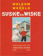 Boek: Welkom In De Wereld Van Suske En Wiske Ter Gelegenheid Van Een Tentoonsteling In Het Casino Van Oostende - Suske & Wiske