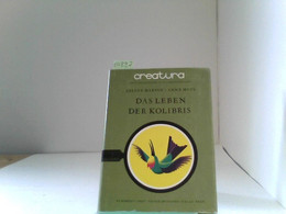 Creatura ; Bd. 6 - Das Leben Der Kolibris ; - Animals