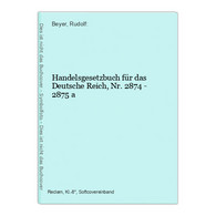 Handelsgesetzbuch Für Das Deutsche Reich, Nr. 2874 - 2875 A - German Authors