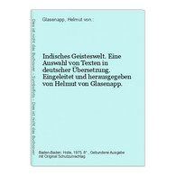 Indisches Geisteswelt. Eine Auswahl Von Texten In Deutscher Übersetzung. Eingeleitet Und Herausgegeben Von Hel - Sonstige & Ohne Zuordnung