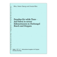 Paradies Für Wilde Tiere - Auf Safrai Zu Neuen Erkenntnissen In Dschungel Busch Und Steppen - Animaux