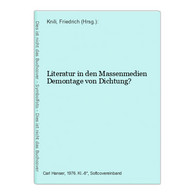 Literatur In Den Massenmedien Demontage Von Dichtung? - Autori Tedeschi