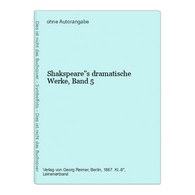 Shakspeares Dramatische Werke, Band 5 - German Authors