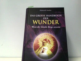 Das Große Handbuch Der Wunder: Wenn Der Glaube Berge Versetzt - Sonstige & Ohne Zuordnung