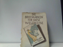 Die Briefmarken Für Diese Weltreise. 32 Tafeln Mit 162 Briefmarkenbildern Zu Die Giraffen Von Nyassa. - Philatelie