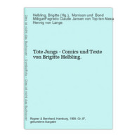 Tote Jungs - Comics Und Texte Von Brigitte Helbling. - Sonstige & Ohne Zuordnung