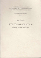 Wolfgang Agricola. Stiftsdekan Von Spalt 1536-1601. Ein Beitrag Zur Geschichte Des Klerus Im Bistum Eichstätt. - 4. Neuzeit (1789-1914)