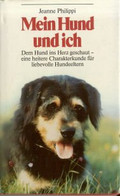 Mein Hund Und Ich : Dem Hund Ins Herz Geschaut ; Eine Heitere Charakterkunde Für Liebevolle Hundeeltern. - Natuur