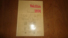 WELLIN 1891 Régionalisme Ardenne Histoire Vie Foire Ecole Hôtel De Ville Forêt Tram Vicinal Clochs Carrières Eglise - Belgique