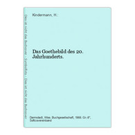 Das Goethebild Des 20. Jahrhunderts. - Auteurs All.