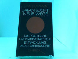 Japan Sucht Neue Wege. Die Politische Und Wirtschaftliche Entwicklung Im 20. Jahrhundert. Übersetzt Von Karl H - Azië & Nabije Oosten