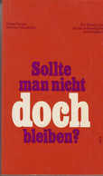 Sollte Man Nicht Doch Bleiben? : Zur Diskussion Um D. Amtsaufgabe Von Priestern. - Sonstige & Ohne Zuordnung