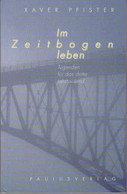 Im Zeitbogen Leben : Tugenden Für Das Dritte Jahrtausend. - Sonstige & Ohne Zuordnung