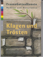 FrauenGottesDienste. - Ostfildern : Schwabenverl. [Mehrteiliges Werk]; Teil: 5. Thema: Klagen Und Trösten - Sonstige & Ohne Zuordnung