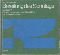 Schlemmer, Karl: Bereitung Des Sonntags. - Würzburg : Echter-Verlag [Mehrteiliges Werk]; Teil: Lesejahr A. Bes - Sonstige & Ohne Zuordnung