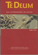 Te Deum 4/2010: Das Stundengebet Im Alltag - Sonstige & Ohne Zuordnung