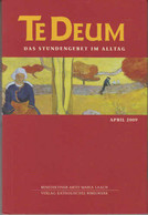 Te Deum 4/2009: Das Stundengebet Im Alltag - Sonstige & Ohne Zuordnung