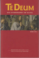 Te Deum 3/2011: Das Stundengebet Im Alltag - Sonstige & Ohne Zuordnung