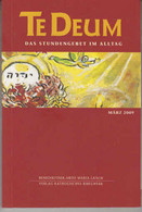Te Deum 3/2009: Das Stundengebet Im Alltag - Sonstige & Ohne Zuordnung