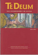 Te Deum 7/2011: Das Stundengebet Im Alltag - Sonstige & Ohne Zuordnung