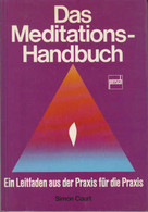 Das Meditations-Handbuch : E. Leitf. Aus D. Praxis Für D. Praxis. - Psicología