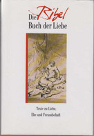 Die Bibel - Buch Der Liebe. Texte Zu Liebe, Ehe Und Freundschaft - Sonstige & Ohne Zuordnung