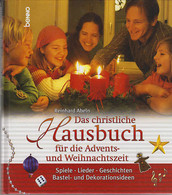 Das Christliche Hausbuch Für Die Advents- Und Weihnachtszeit : Spiele, Lieder, Geschichten, Bastel- Und Dekora - Sonstige & Ohne Zuordnung