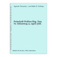 Festschrift Walther Hug. Zum 70. Geburtstag 14. April 1968. - Diritto